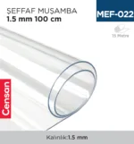 ŞEFFAF MUŞAMBA 1.5 MM 100 CM (EN)